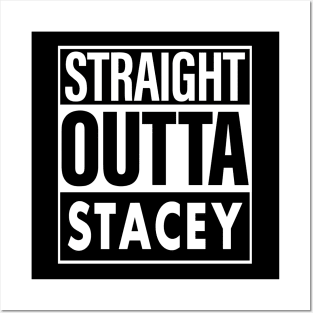 Stacey Name Straight Outta Stacey Posters and Art